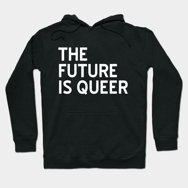 The Future is Queer Hoodie by CattCallCo